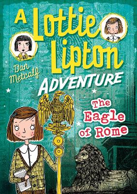 The The Eagle of Rome A Lottie Lipton Adventure by Dan Metcalf