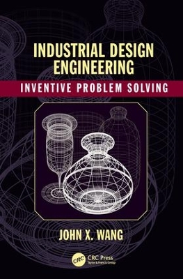 Industrial Design Engineering by John X. Wang