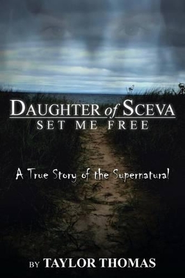 Daughter of Sceva: Set me free by Taylor Thomas