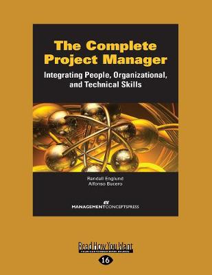 The Complete Project Manager: Integrating People, Organizational, and Technical Skills by Randall Englund