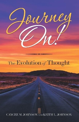 Journey On!: The Evolution of Thought by Caycee M Johnson