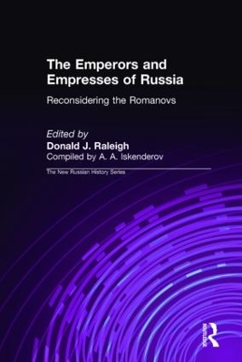 The Emperors and Empresses of Russia by Donald J. Raleigh