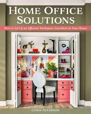 Home Office Solutions: How to Set Up an Efficient Workspace Anywhere in Your House book