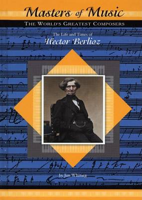 Life and Times of Hector Berlioz book