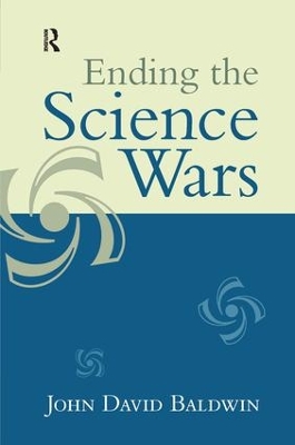 Ending the Science Wars by John D. Baldwin