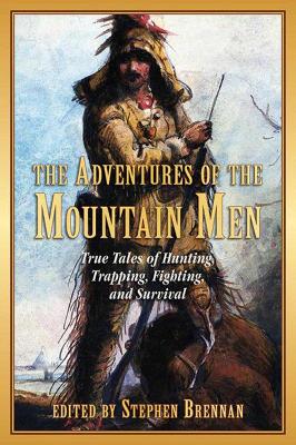 The Adventures of the Mountain Men by Stephen Brennan