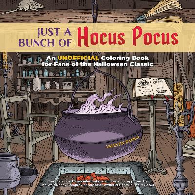 Just a Bunch of Hocus Pocus: An Unofficial Coloring Book for Fans of the Halloween Classic book