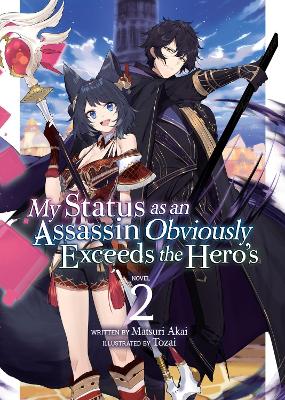 My Status as an Assassin Obviously Exceeds the Hero's (Light Novel) Vol. 2 book