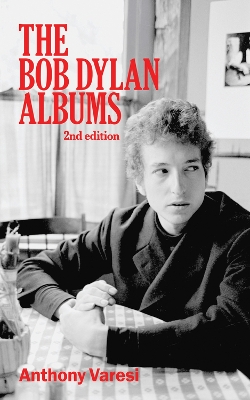 The Bob Dylan Albums: Second Edition book