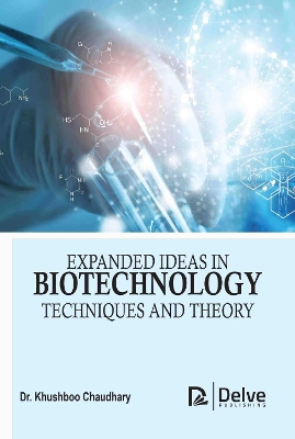 Expanded Ideas in Biotechnology: Techniques and Theory book