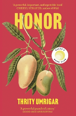 Honor: A Powerful Reese Witherspoon Book Club Pick About the Heartbreaking Challenges of Love by Thrity Umrigar