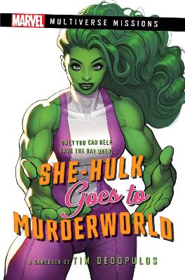 She-Hulk goes to Murderworld: A Marvel: Multiverse Missions Adventure Gamebook book