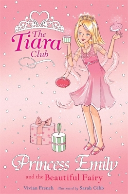 The Tiara Club: Princess Emily And The Beautiful Fairy book