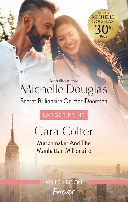 Secret Billionaire on Her Doorstep/Matchmaker and the Manhattan Millionaire by Cara Colter