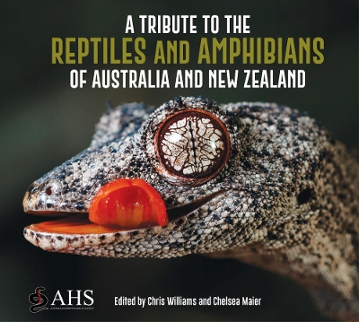 A Tribute to the Reptiles and Amphibians of Australia and New Zealand: AHS (The Australian Herpetological Society) book