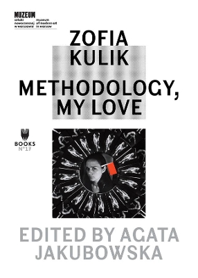 Zofia Kulik – Methodology, My Love book