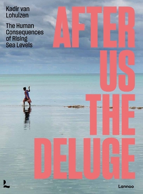After Us The Deluge: The Human Consequences of Rising Sea Levels book