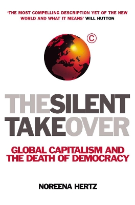 The Silent Takeover by Noreena Hertz