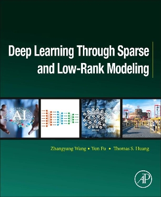 Deep Learning Through Sparse and Low-Rank Modeling book