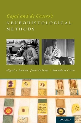 Cajal and de Castro's Neurohistological Methods book