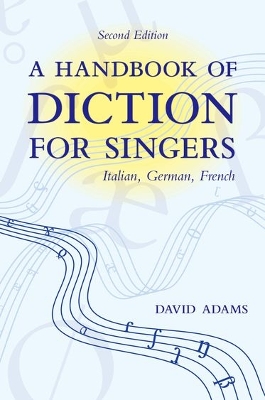 Handbook of Diction for Singers by David Adams