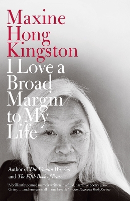 I Love a Broad Margin to My Life by Maxine Hong Kingston