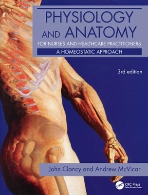 Physiology and Anatomy for Nurses and Healthcare Practitioners by John Clancy