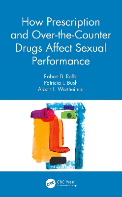 How Prescription and Over-the-Counter Drugs Affect Sexual Performance by Robert B. Raffa