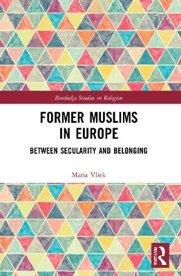 Former Muslims in Europe: Between Secularity and Belonging book