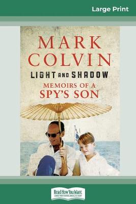Light and Shadow: Memoir's of a Spy's Son (16pt Large Print Edition) book