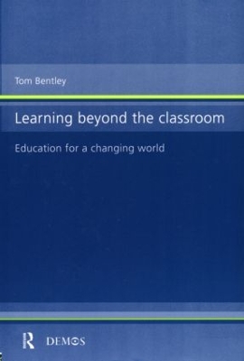 Learning Beyond the Classroom by Tom Bentley