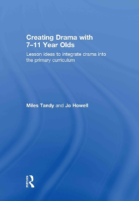 Creating Drama with 7-11 Year Olds book