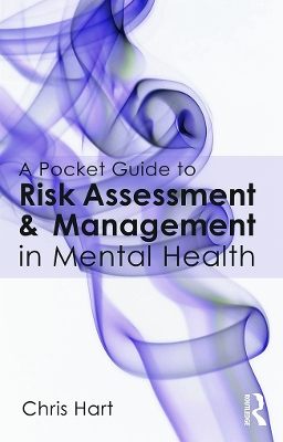 Pocket Guide to Risk Assessment and Management in Mental Health by Chris Hart