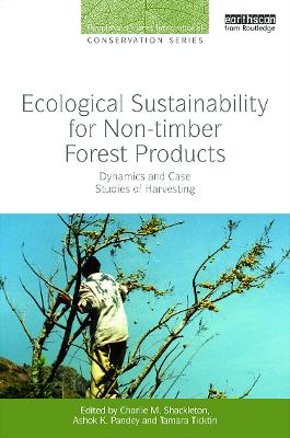 Ecological Sustainability for Non-timber Forest Products by Charlie M. Shackleton