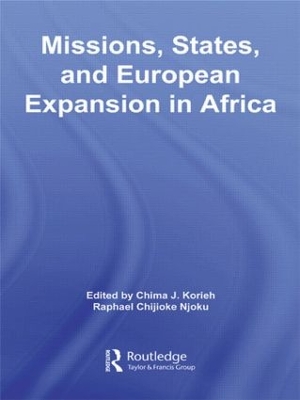 Missions, States, and European Expansion in Africa by Chima J. Korieh