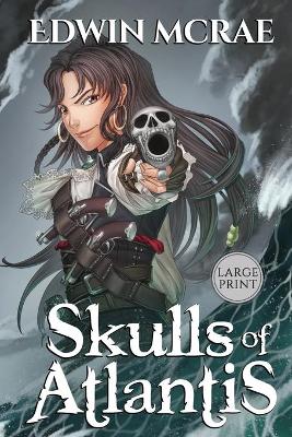 Skulls of Atlantis: A Gamelit Pirate Adventure, Large Print book