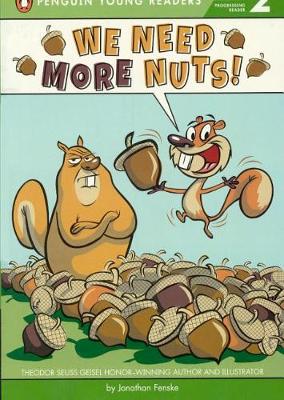 We Need More Nuts! by Jonathan Fenske