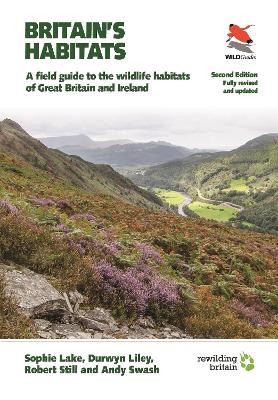Britain's Habitats: A Field Guide to the Wildlife Habitats of Great Britain and Ireland - Fully Revised and Updated Second Edition book