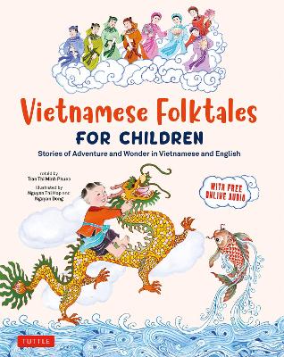 Vietnamese Folktales for Children: Stories of Adventure and Wonder in Vietnamese and English (Free Online Audio Recordings and Bilingual Text) book