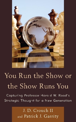 You Run the Show or the Show Runs You by Dr. J.D. Crouch, II