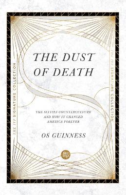 The Dust of Death – The Sixties Counterculture and How It Changed America Forever book