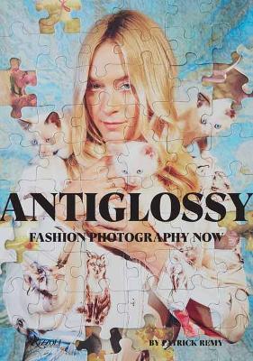 Anti-Glossy: Fashion Photography Now book