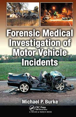 Forensic Medical Investigation of Motor Vehicle Incidents book