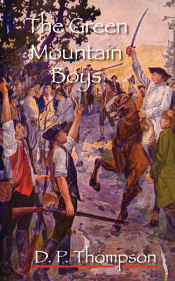 The Green Mountain Boys by Daniel Pierce Thompson