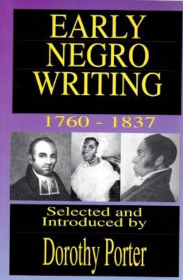 Early Negro Writing 1760-1837 book