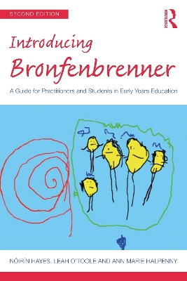 Introducing Bronfenbrenner: A Guide for Practitioners and Students in Early Years Education book