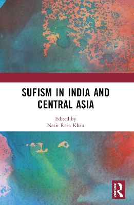 Sufism in India and Central Asia by Nasir Raza Khan