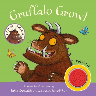 My First Gruffalo: Gruffalo Growl: Sound Book by Julia Donaldson