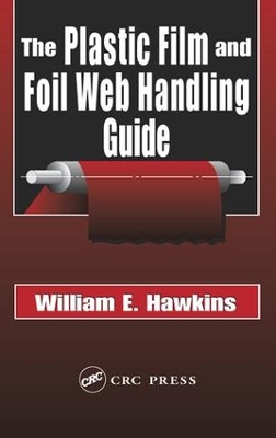 The The Plastic Film and Foil Web Handling Guide by William E. Hawkins