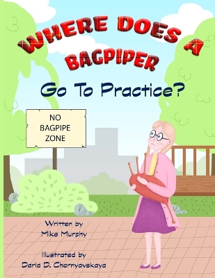 Where Does A Bagpiper Go To Practice book